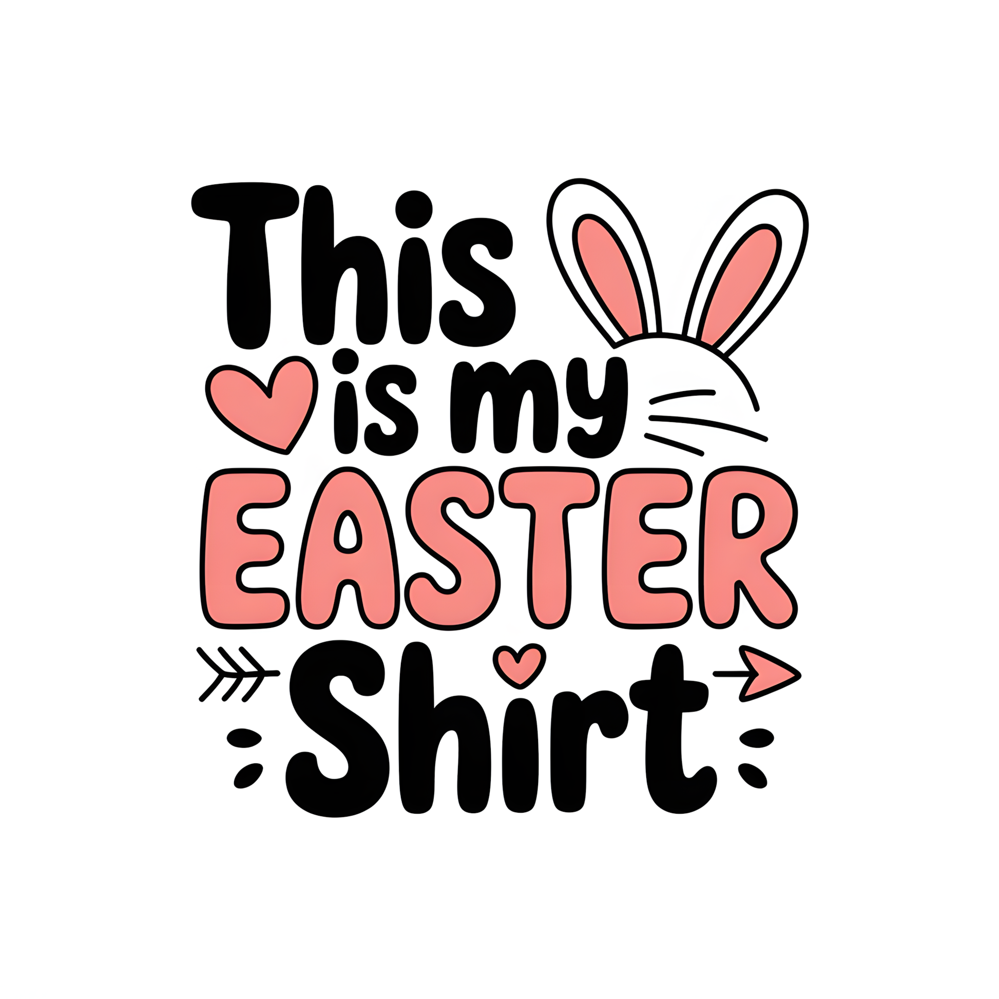 This Is My Easter Shirt – Single DTF Transfer
