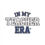 In My Teacher Era DTF transfer