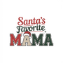 Santa's Favorite Mama DTF transfer