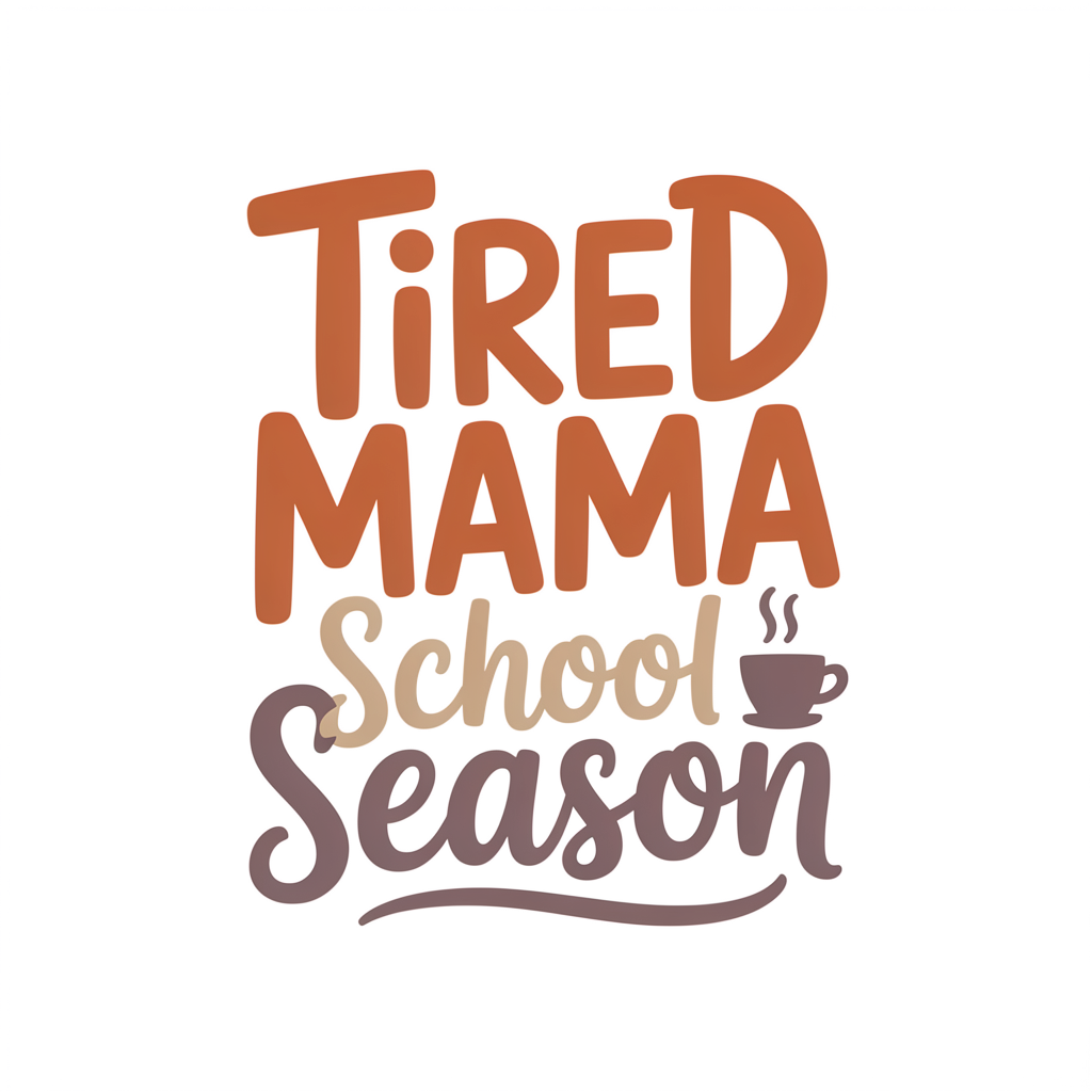 Tired Mama School Season DTF transfer